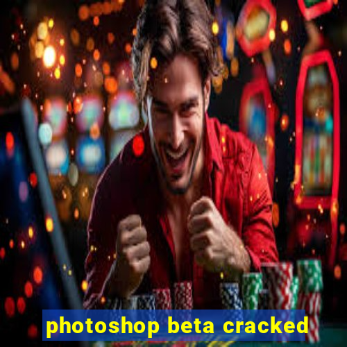 photoshop beta cracked